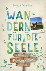 Cover vom Buch Wandern für die Seele Fünfseenland Droste Verlag Autorin Birgit M. Widmann - beiger Hintergrund, bunte schrift, Wegweiser ins Fünfseenland aus holz.